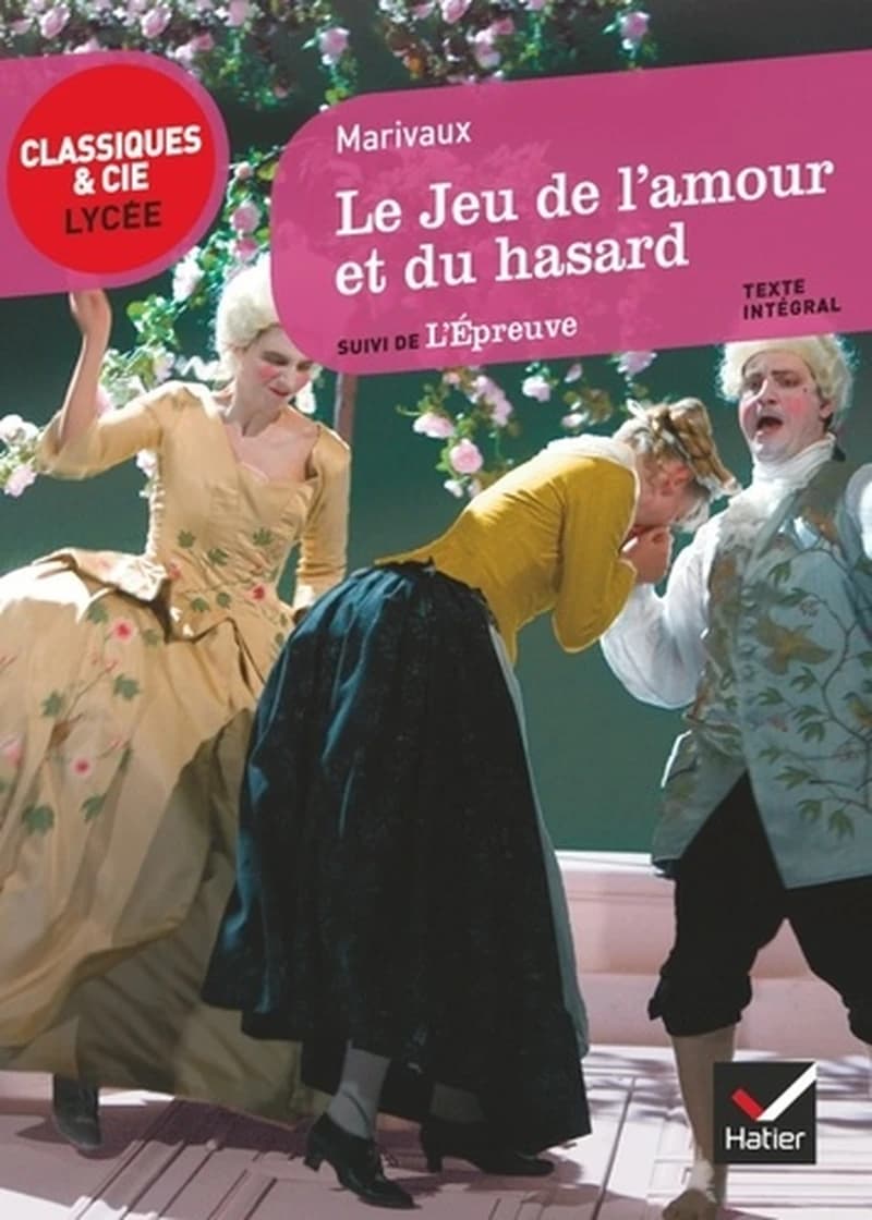 Le jeu de l'amour et du hasard : 1730 ; suivi de L'épreuve : 1740