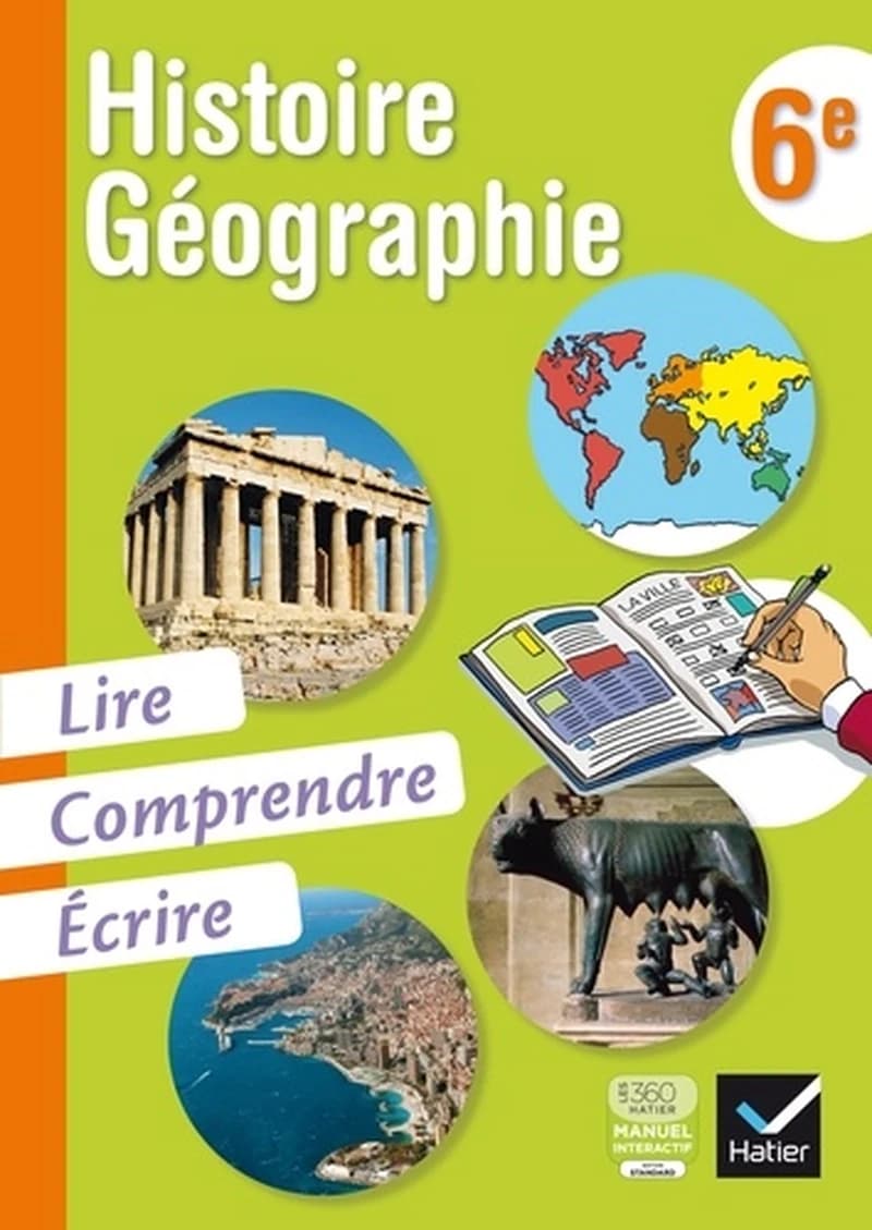 LIRE, COMPRENDRE, ECRIRE : histoire-géographie ; 6ème ; cahier de l'élève