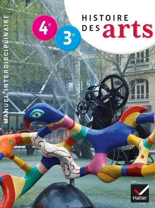 Histoire des arts : 4e, 3e
