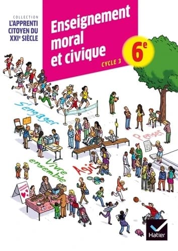 L'APPRENTI CITOYEN DU XXIE SIÈCLE ENSEIGNEMENT MORAL ET CIVIQUE 6ÈME - CAHIE