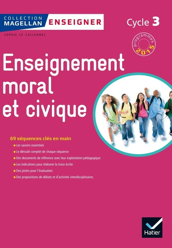 Magellan : enseignement moral et civique ; cycle 3 ; guide de l'enseignant (édition 2015)