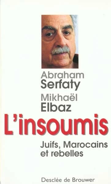L'insoumis : Juifs, Marocains et rebelles