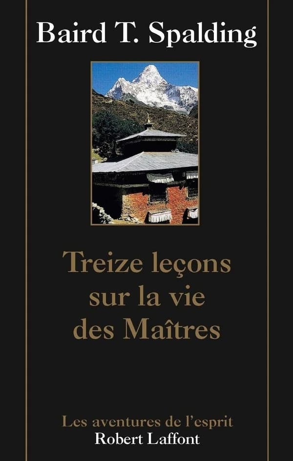 Treize leçons sur la vie des maîtres ; suivi de Questions et réponses sur la vie des maîtres