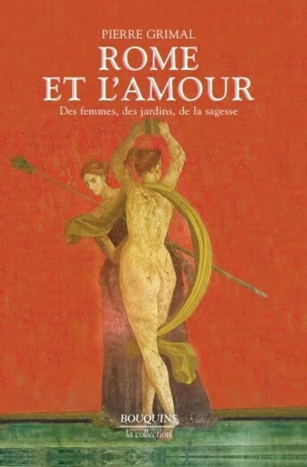 Rome et l'amour : des femmes, des jardins, de la sagesse