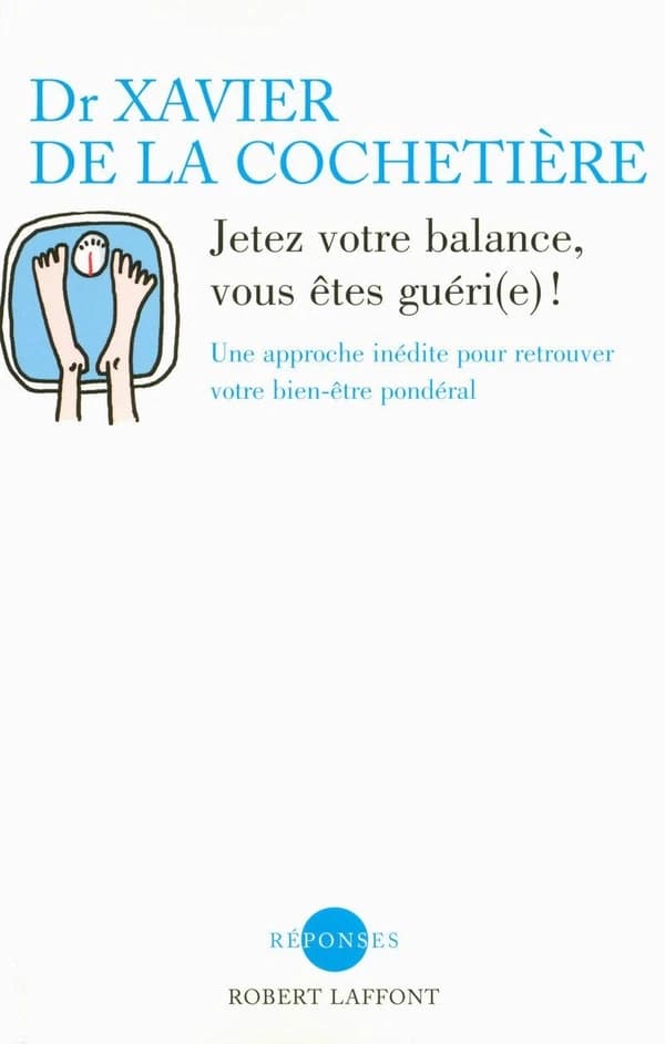 Jetez votre balance, vous êtes guéri(e) : une approche inédite pour retrouver votre bien-être pondéral