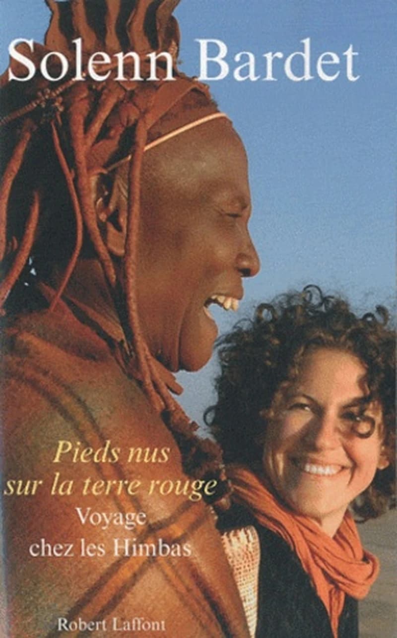 Pieds nus sur la terre rouge : Voyage chez les Himbas