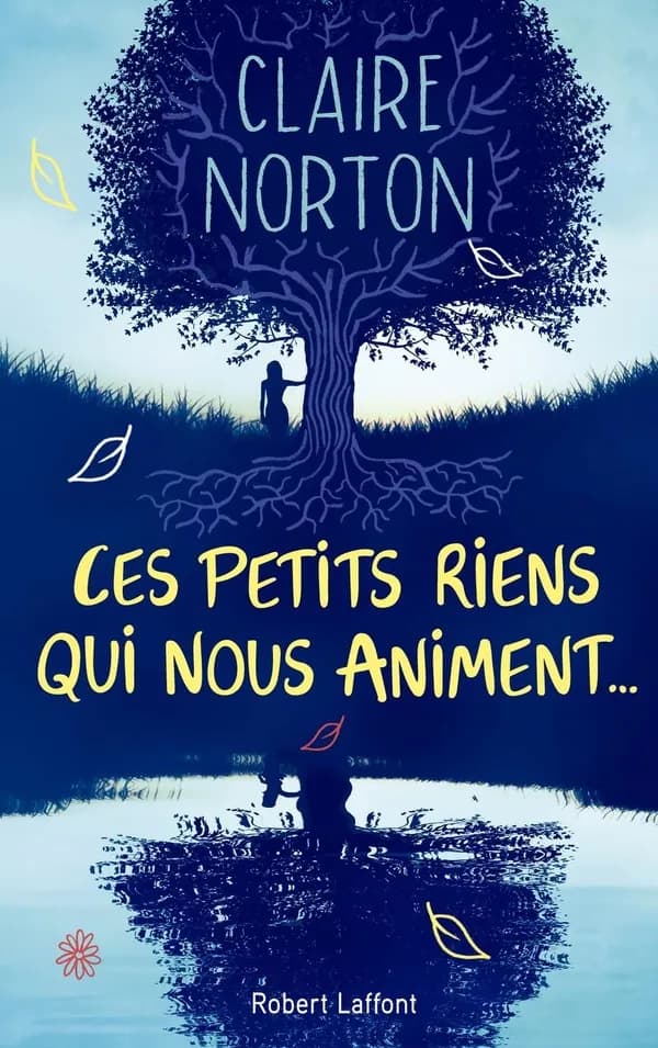 Ces petits riens qui nous animent : roman