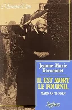 Il est mort, le fournil : maro, an ti-forn