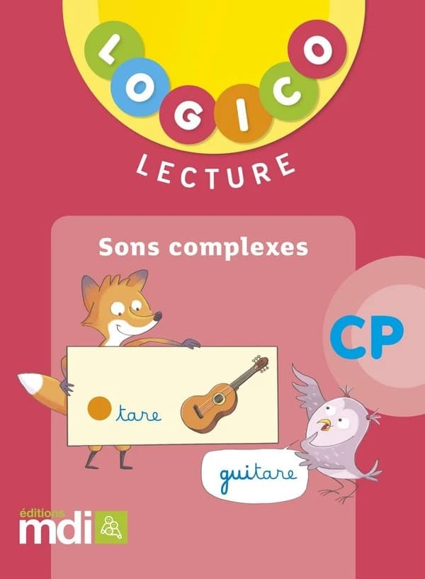 LOGICO PRIMAIRE : lecture ; sons complexes ; CP (édition 2018)
