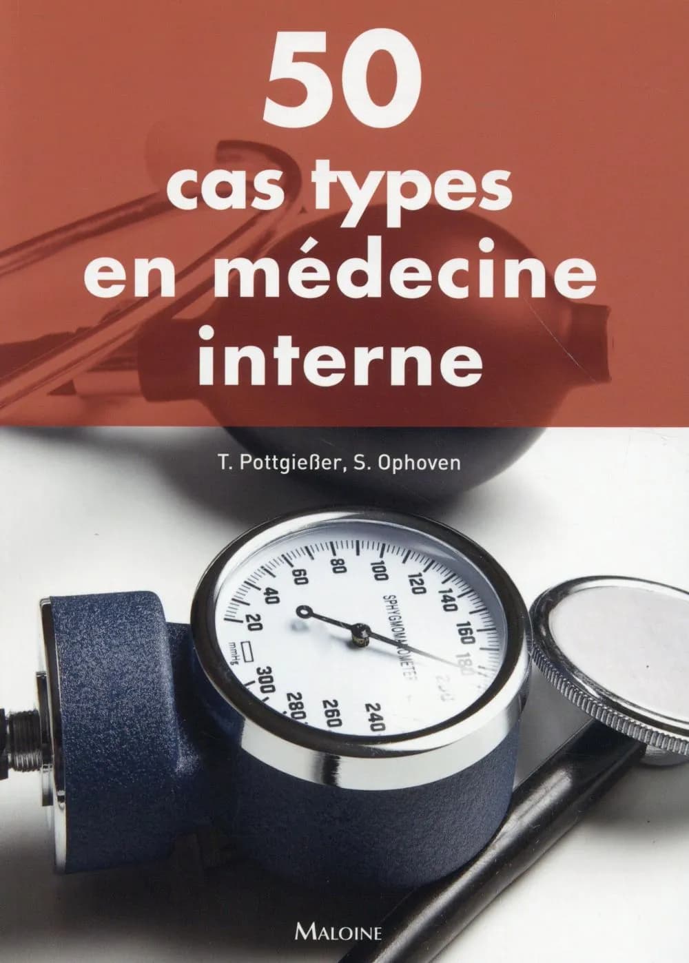50 cas types en médecine interne (2e éd. revue) Torben Pottgiesser, Stefanie Ophoven ; traduit de la 3e édition allemande par le Dr Christophe Prudhomme