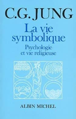 La Vie symbolique : psychologie et vie religieuse