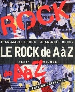 Le rock de A à Z (5e éd. augm.) Jean-Marie Leduc et Jean-Noël Ogouz ; avec la collab. de Stan Cuesta et Loïc Picaud