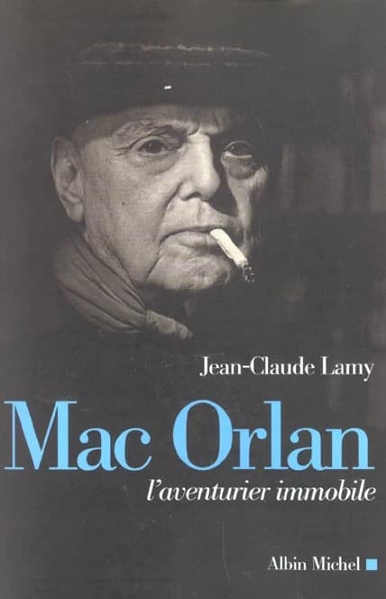 Mac Orlan : l'aventurier immobile