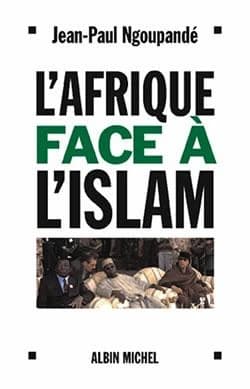 L'Afrique face à l'islam : Les enjeux africains de la lutte contre le terrorisme