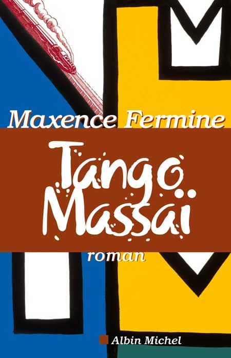 Tango Massaï : roman