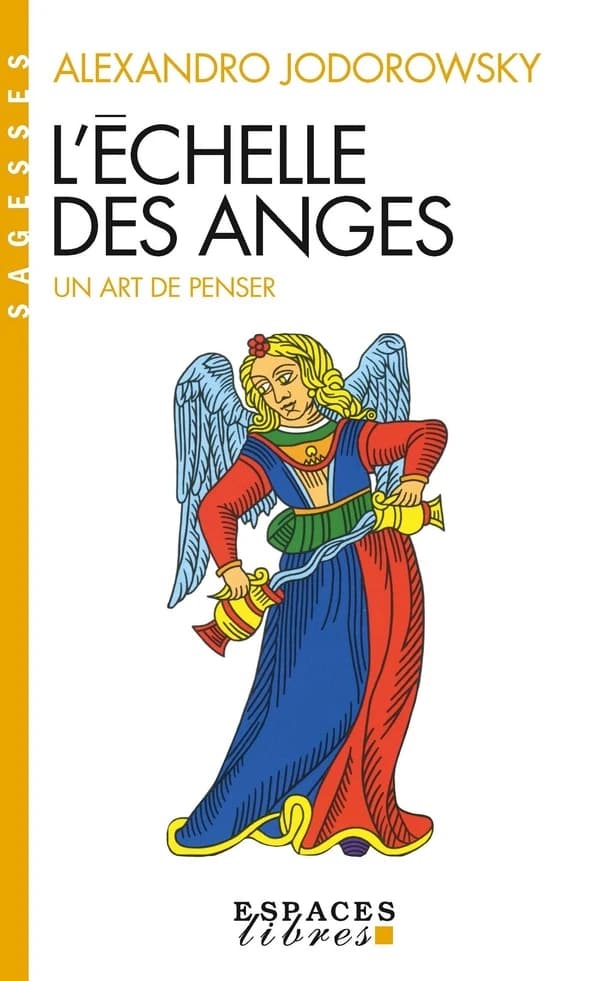 L'échelle des anges : un art de penser ; suivi de Image de l'âme : les 22 thèmes du poète