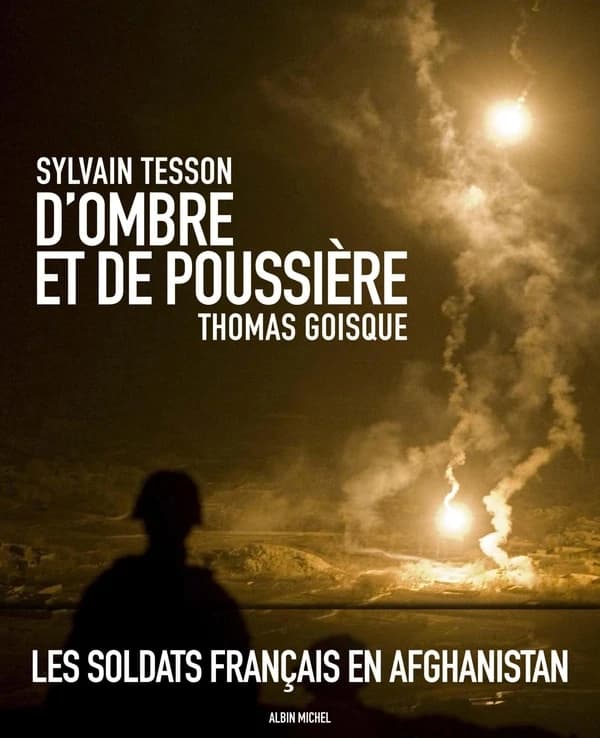 D'ombre et de poussière ; les soldats français en Afghanistan