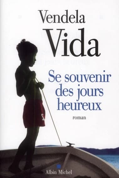 Se souvenir des jours heureux : roman