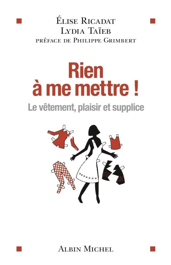 Rien à me mettre ! : le vêtement, plaisir et supplice