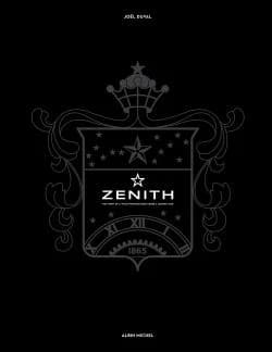 Zenith : the story of a watch manufacture under a guiding star