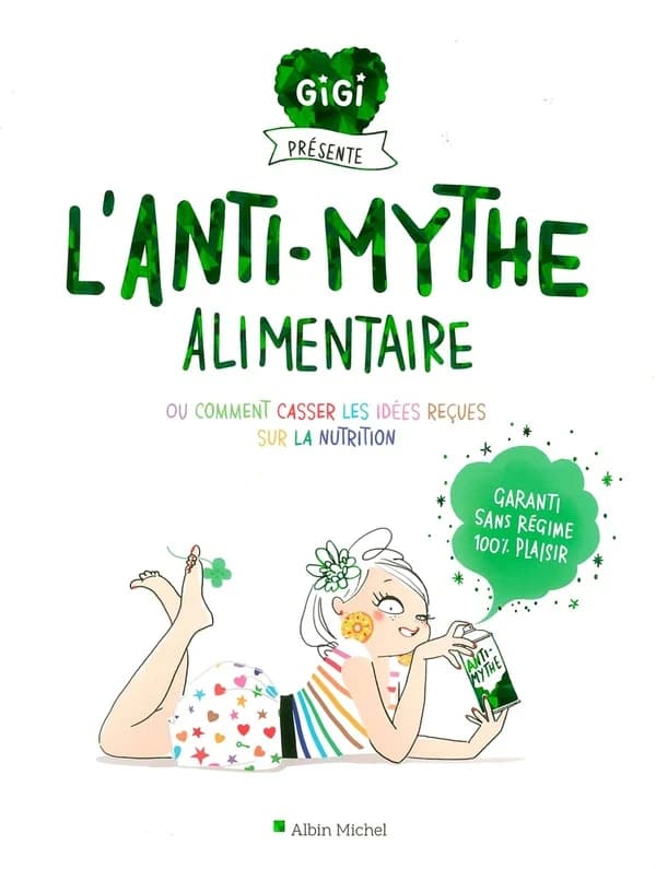 L'anti-mythe alimentaire : ou comment casser les idées reçues sur la nutrition
