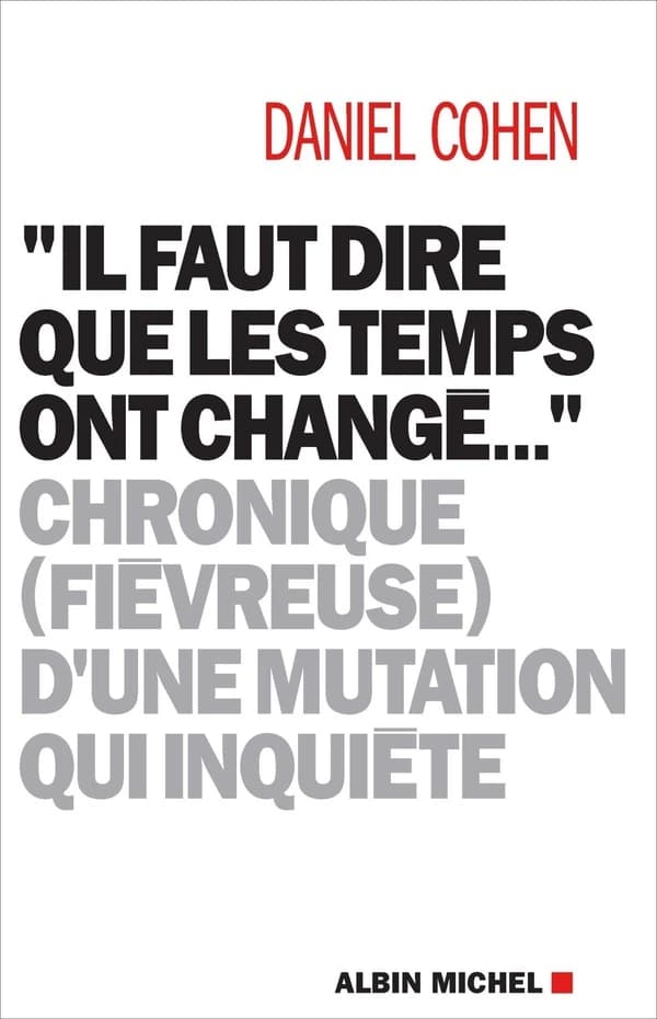 "Il faut dire que les temps ont changé" : chronique, fiévreuse, d'une mutation qui inquiète