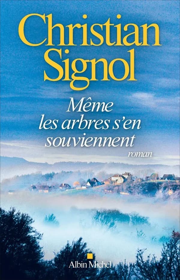 Même les arbres s'en souviennent : roman