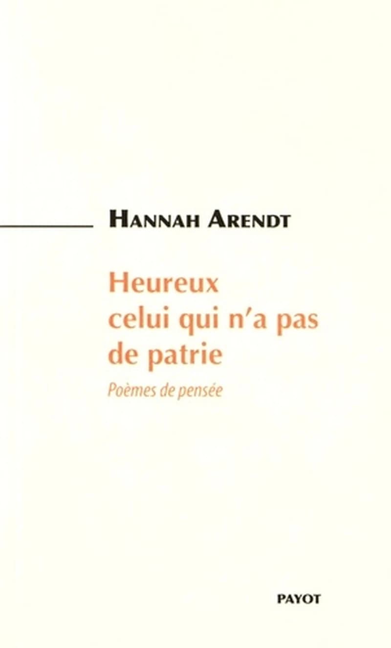 Heureux celui qui n'a pas de patrie : Poèmes de pensée