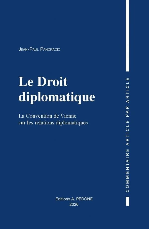 Le droit diplomatique : la Convention de Vienne sur les relations diplomatiques