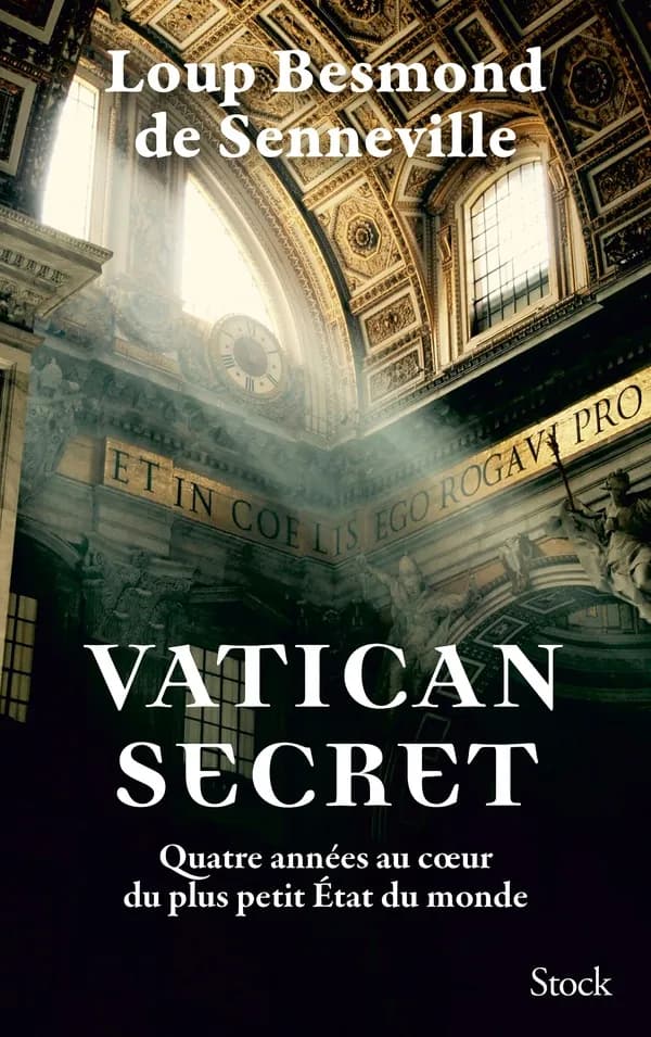 Vatican secret : quatre années au coeur du plus petit État du monde