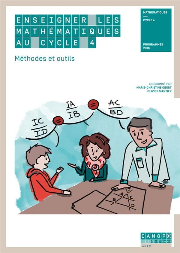 Enseigner les mathématiques au cycle 4 : méthodes et outils : mathématiques, cycle 4, programme 2016