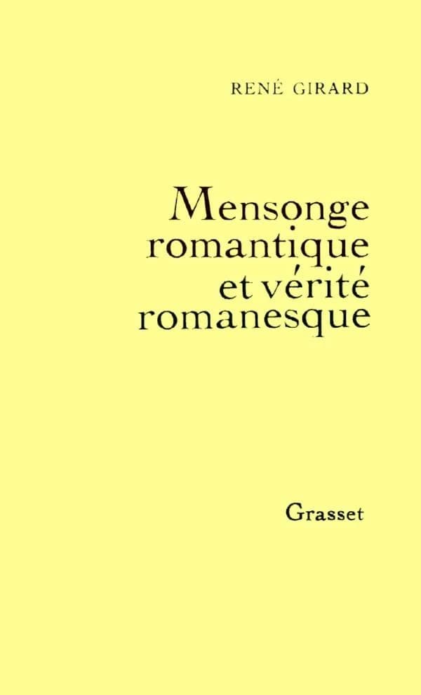 Mensonge romantique et vérite romanesque