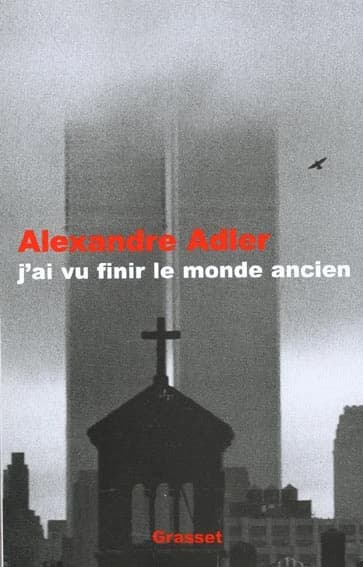 J'ai vu finir le monde ancien