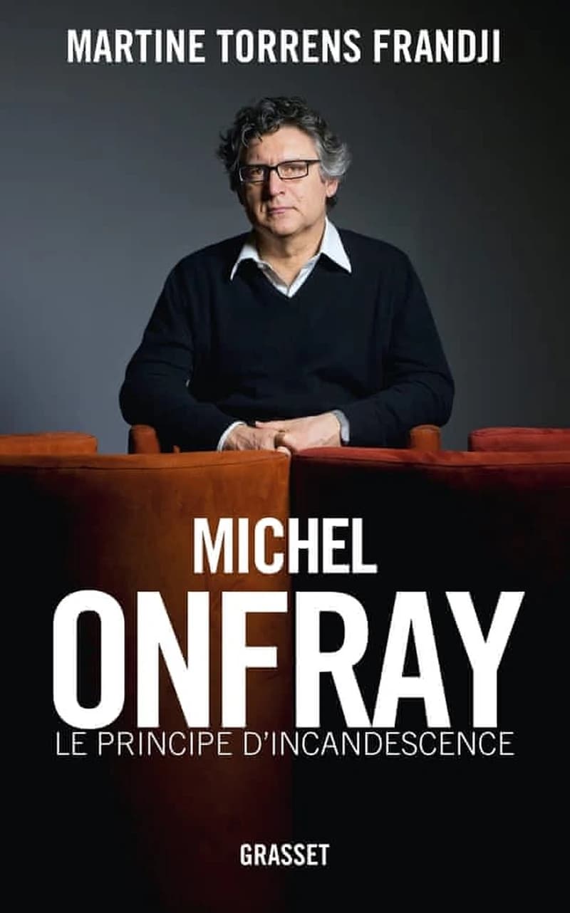 Michel Onfray, le principe d'incandescence