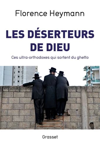 Les déserteurs de Dieu : ces ultra-orthodoxes qui sortent du ghetto