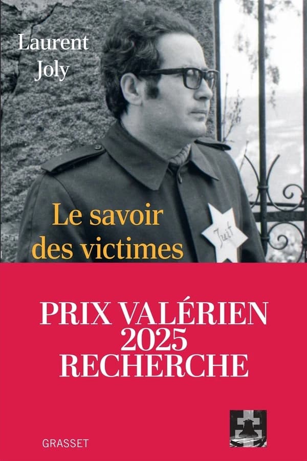 Le savoir des victimes : Comment on a écrit l'histoire de Vichy et le génocide des Juifs de 1945 à nos jours
