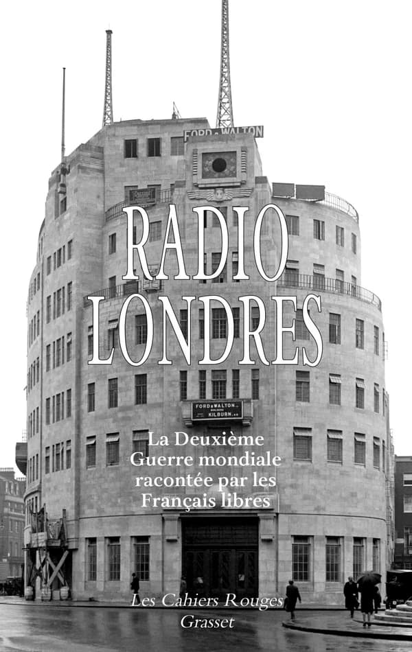 Radio Londres : la Deuxième guerre mondiale racontée par les Français libres