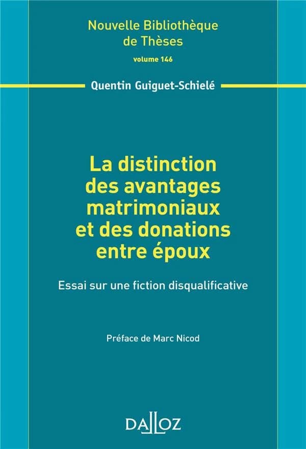 La distinction des avantages matrimoniaux et des donations entre époux : essai sur une fonction disqualificative