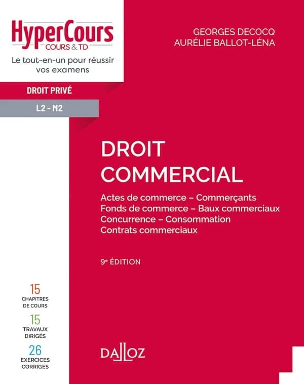 Droit commercial (9e éd.) Georges Decocq,... Aurélie Ballot-Léna,...