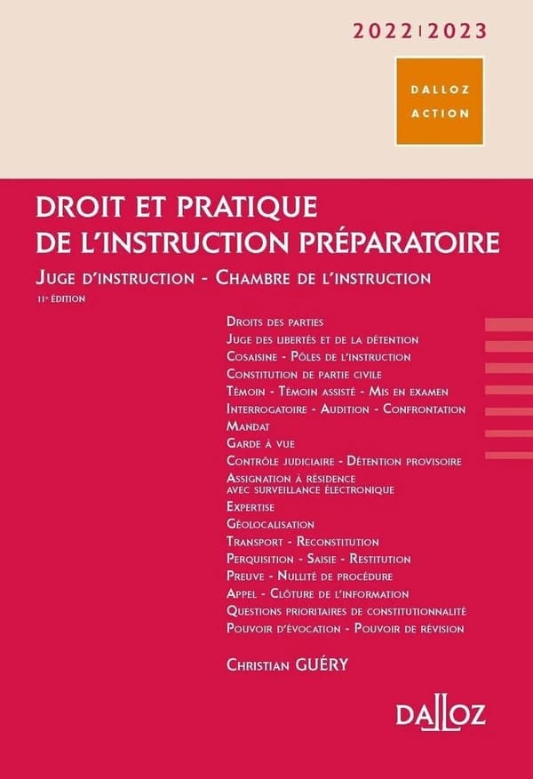 Droit et pratique de l'instruction préparatoire (11e éd., 2022) Christian Guéry,... Pierre Chambon