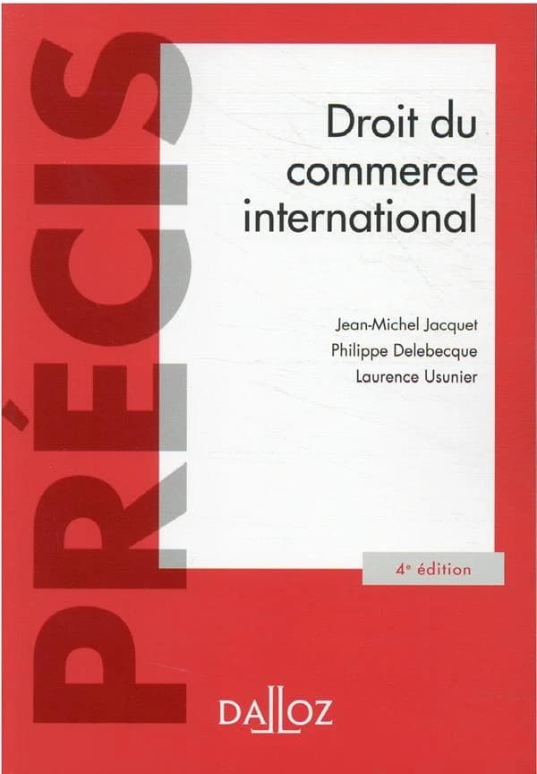Droit du commerce international (4e éd., 2021) Jean-Michel Jacquet,... Philippe Delebecque,... Laurence Usunier,...