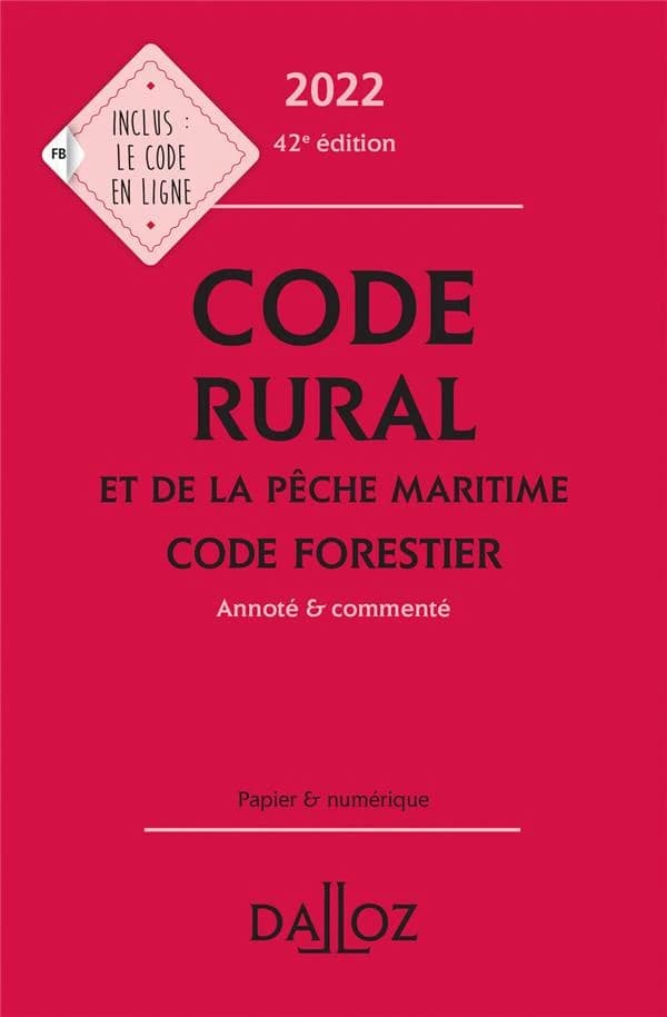 Code rural et de la pêche maritime ; Code forestier : annoté & commenté (42e éd., 2022)