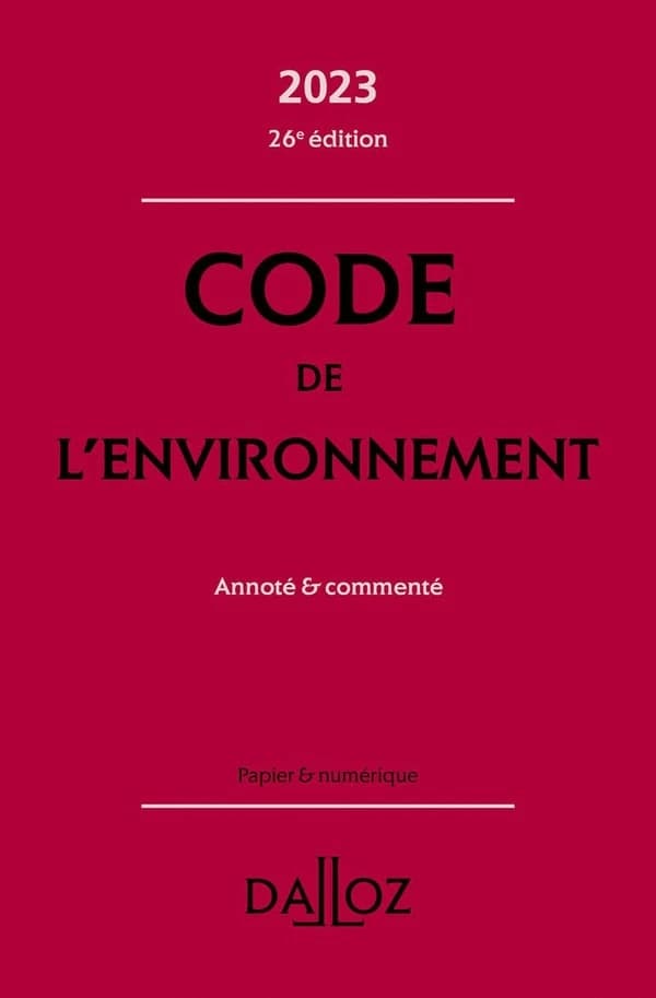 Code de l'environnement : annoté & commenté (26e éd., 2023)