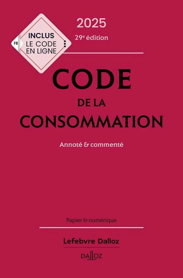 Code de la consommation : annoté & commenté (29e éd., 2025)