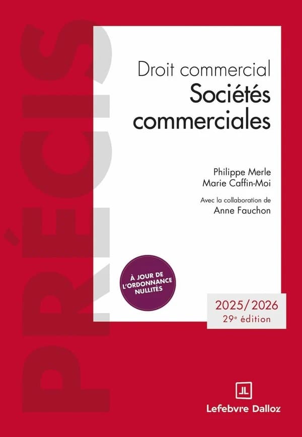 Sociétés commerciales : droit commercial (29e éd., 2025-2026) Marie Caffin-Moi,... Philippe Merle,... ; avec la collaboration de Anne Fauchon,...