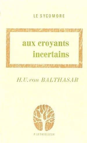 Aux croyants incertains