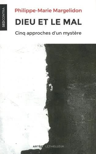 Dieu et le mal : cinq approches d'un mystère