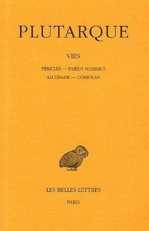 Vies. 3, Périclès-Fabius Maximus, Alcibiade-Coriolan (3ème tirage) Plutarque ; texte établi et trad. par Robert Flacelière,... et Émile Chambry