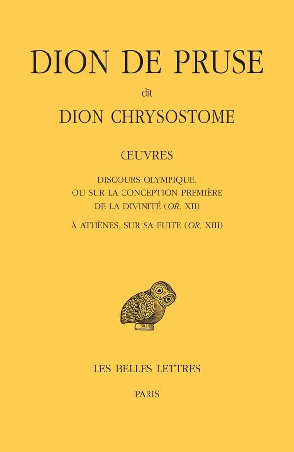 Discours olympique, ou Sur la conception première de la divinité, or. XII ; À Athènes, sur la fuite, or. XIII