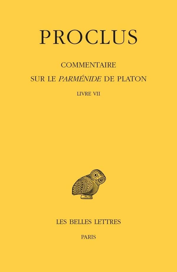 Commentaire sur le "Parménide" de Platon. Tome VII, Livre VII